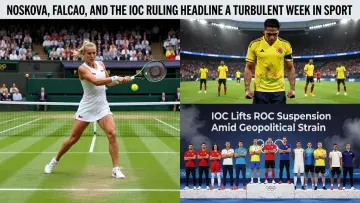 Noskova, Falcao, and the IOC Ruling Headline a Turbulent Week in Sport